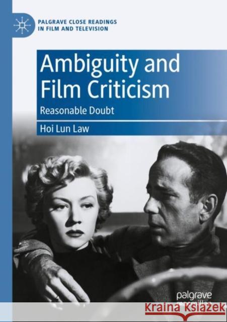 Ambiguity and Film Criticism: Reasonable Doubt Hoi Lun Law 9783030629472 Palgrave MacMillan