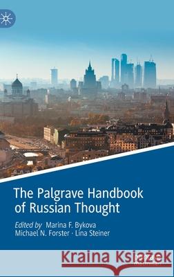 The Palgrave Handbook of Russian Thought Marina Bykova Lina Steiner Michael N. Forster 9783030629816