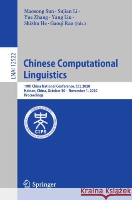 Chinese Computational Linguistics: 19th China National Conference, CCL 2020, Hainan, China, October 30 - November 1, 2020, Proceedings Sun, Maosong 9783030630300 Springer