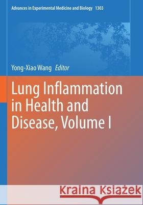 Lung Inflammation in Health and Disease, Volume I Yong-Xiao Wang 9783030630485