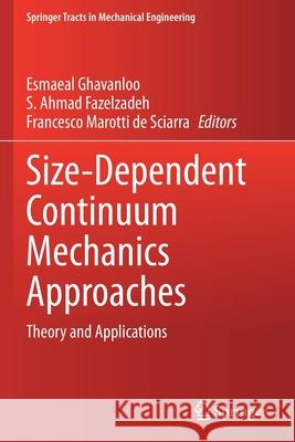 Size-Dependent Continuum Mechanics Approaches: Theory and Applications Ghavanloo, Esmaeal 9783030630522