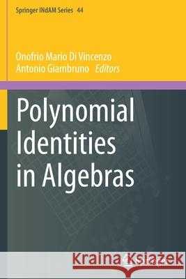 Polynomial Identities in Algebras Onofrio Mario D Antonio Giambruno 9783030631130 Springer