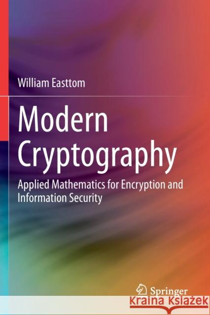 Modern Cryptography: Applied Mathematics for Encryption and Information Security Easttom, William 9783030631178 Springer International Publishing