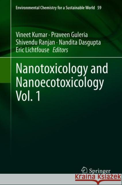 Nanotoxicology and Nanoecotoxicology Vol. 1 Vineet Kumar Praveen Guleria Shivendu Ranjan 9783030632403 Springer