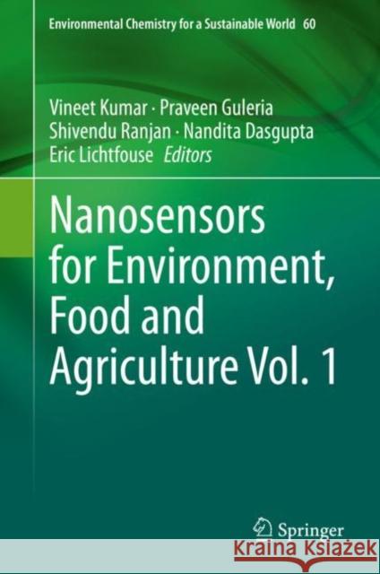 Nanosensors for Environment, Food and Agriculture Vol. 1 Vineet Kumar Praveen Guleria Shivendu Ranjan 9783030632441 Springer