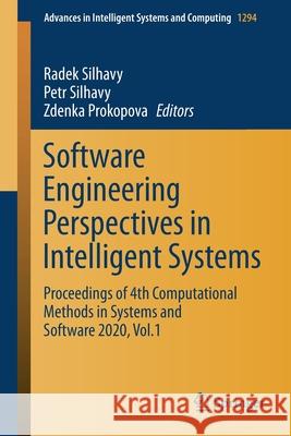 Software Engineering Perspectives in Intelligent Systems: Proceedings of 4th Computational Methods in Systems and Software 2020, Vol.1 Radek Silhavy Petr Silhavy Zdenka Prokopova 9783030633219 Springer