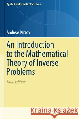 An Introduction to the Mathematical Theory of Inverse Problems Andreas Kirsch 9783030633455