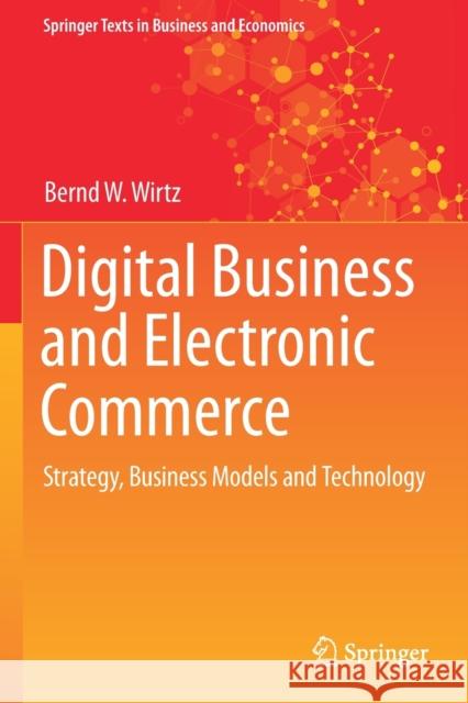 Digital Business and Electronic Commerce: Strategy, Business Models and Technology Wirtz, Bernd W. 9783030634841 Springer International Publishing