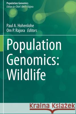 Population Genomics: Wildlife Paul A. Hohenlohe Om P. Rajora 9783030634919 Springer