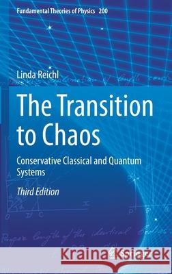 The Transition to Chaos: Conservative Classical and Quantum Systems Linda Reichl 9783030635336 Springer