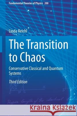 The Transition to Chaos: Conservative Classical and Quantum Systems Linda Reichl 9783030635367 Springer