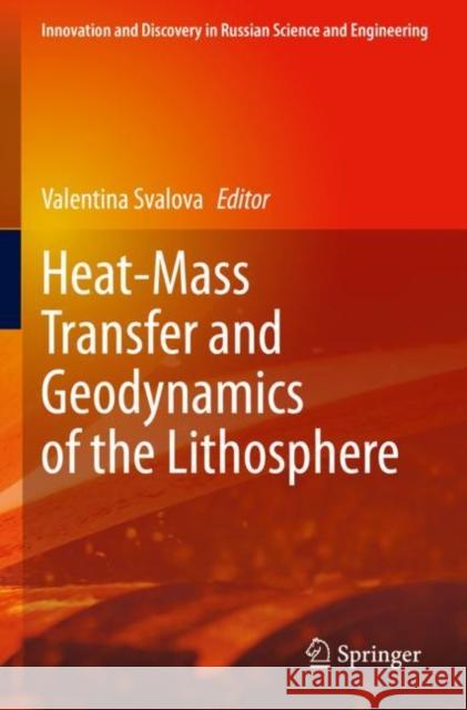 Heat-Mass Transfer and Geodynamics of the Lithosphere  9783030635732 Springer International Publishing