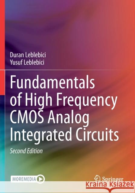 Fundamentals of High Frequency CMOS Analog Integrated Circuits Duran Leblebici Yusuf Leblebici 9783030636609