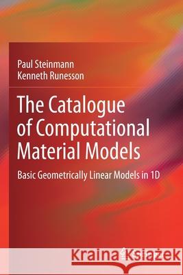 The Catalogue of Computational Material Models: Basic Geometrically Linear Models in 1d Steinmann, Paul 9783030636869 Springer