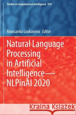 Natural Language Processing in Artificial Intelligence--Nlpinai 2020 Loukanova, Roussanka 9783030637897 Springer International Publishing