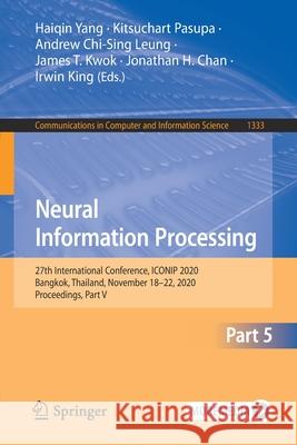 Neural Information Processing: 27th International Conference, Iconip 2020, Bangkok, Thailand, November 18-22, 2020, Proceedings, Part V Haiqin Yang Kitsuchart Pasupa Andrew Chi Leung 9783030638221