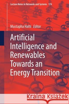 Artificial Intelligence and Renewables Towards an Energy Transition Mustapha Hatti 9783030638450 Springer