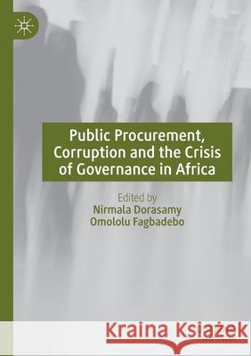 Public Procurement, Corruption and the Crisis of Governance in Africa Nirmala Dorasamy Omololu Fagbadebo 9783030638597 Palgrave MacMillan