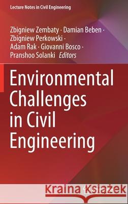 Environmental Challenges in Civil Engineering Zbigniew Zembaty Damian Beben Zbigniew Perkowski 9783030638788 Springer