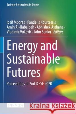 Energy and Sustainable Futures: Proceedings of 2nd Icesf 2020 Mporas, Iosif 9783030639181