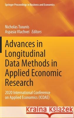 Advances in Longitudinal Data Methods in Applied Economic Research: 2020 International Conference on Applied Economics (Icoae) Nicholas Tsounis Aspasia Vlachvei 9783030639693 Springer