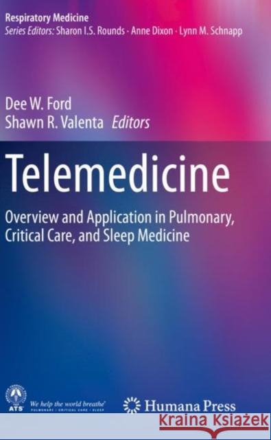 Telemedicine: Overview and Application in Pulmonary, Critical Care, and Sleep Medicine Ford, Dee W. 9783030640521 Springer International Publishing