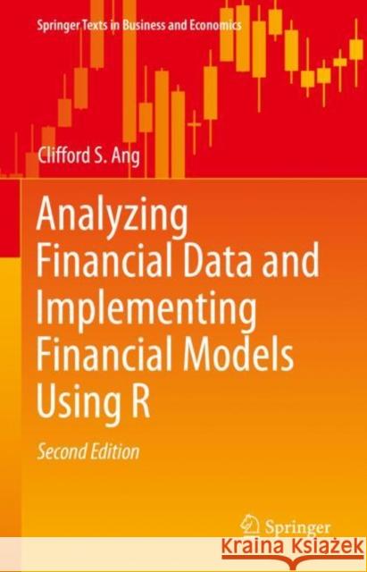 Analyzing Financial Data and Implementing Financial Models Using R Clifford S. Ang 9783030641542 Springer