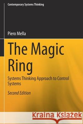 The Magic Ring: Systems Thinking Approach to Control Systems Mella, Piero 9783030641962 Springer International Publishing