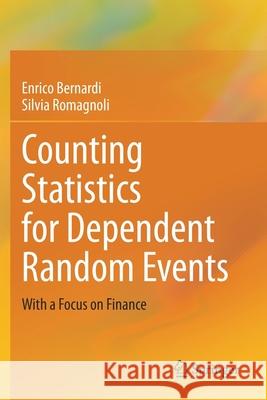 Counting Statistics for Dependent Random Events: With a Focus on Finance Enrico Bernardi Silvia Romagnoli 9783030642525 Springer