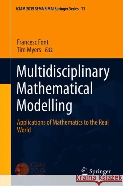 Multidisciplinary Mathematical Modelling: Applications of Mathematics to the Real World Francesc Font Tim Myers 9783030642716 Springer