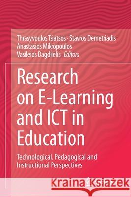 Research on E-Learning and Ict in Education: Technological, Pedagogical and Instructional Perspectives Tsiatsos, Thrasyvoulos 9783030643652 Springer