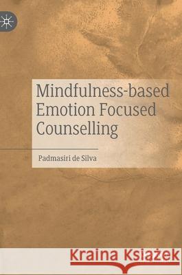 Mindfulness-Based Emotion Focused Counselling Padmasiri D 9783030643874 Palgrave MacMillan