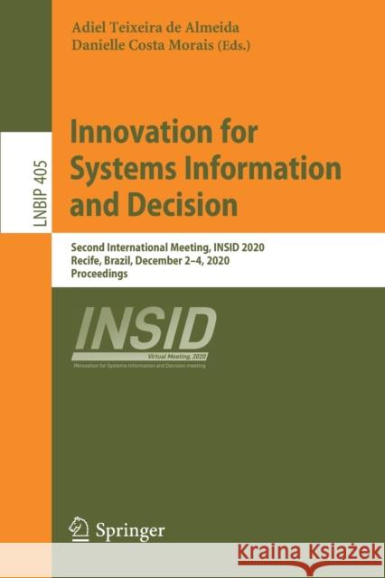 Innovation for Systems Information and Decision: Second International Meeting, Insid 2020, Recife, Brazil, December 2-4, 2020, Proceedings Adiel Teixeira D Danielle Costa Morais 9783030643980 Springer