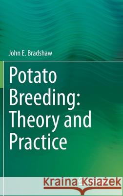 Potato Breeding: Theory and Practice John E. Bradshaw 9783030644130 Springer