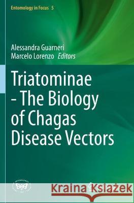 Triatominae - The Biology of Chagas Disease Vectors Guarneri, Alessandra 9783030645502 Springer International Publishing