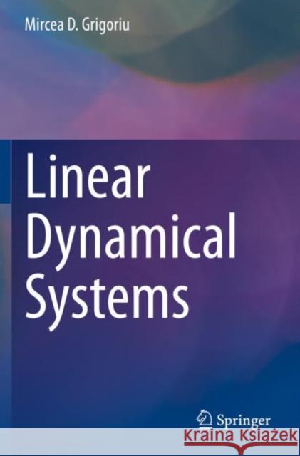 Linear Dynamical Systems Mircea D. Grigoriu 9783030645540