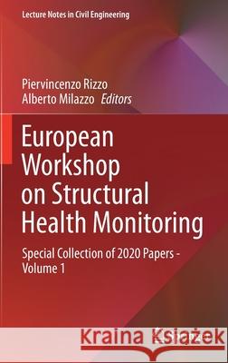 European Workshop on Structural Health Monitoring: Special Collection of 2020 Papers - Volume 1 Piervincenzo Rizzo Alberto Milazzo 9783030645939