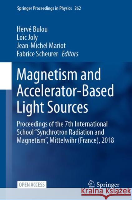 Magnetism and Accelerator-Based Light Sources: Proceedings of the 7th International School ‘‘Synchrotron Radiation and Magnetism’’, Mittelwihr (France), 2018 Hervé Bulou, Loïc Joly, Jean-Michel Mariot, Fabrice Scheurer 9783030646226 Springer Nature Switzerland AG