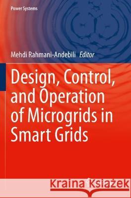 Design, Control, and Operation of Microgrids in Smart Grids  9783030646332 Springer International Publishing