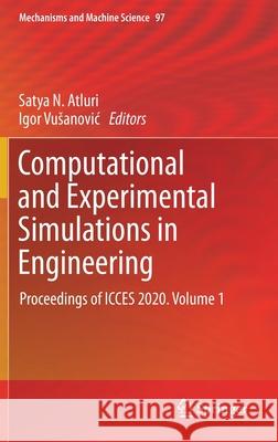 Computational and Experimental Simulations in Engineering: Proceedings of Icces 2020. Volume 1 Satya N. Atluri Igor Vusanovic 9783030646899 Springer