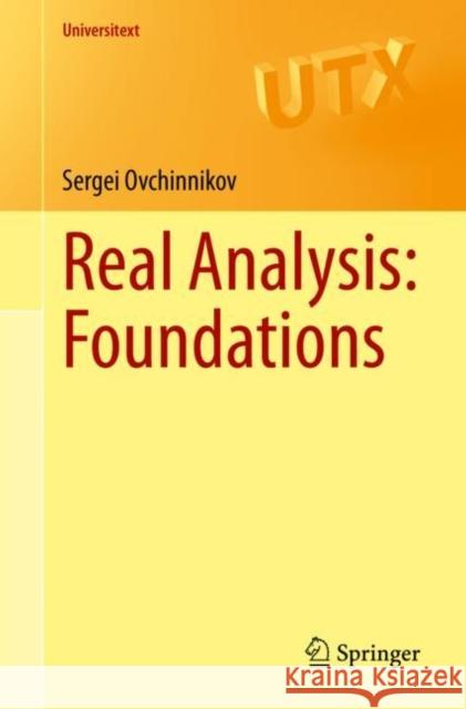 Real Analysis: Foundations Sergei Ovchinnikov 9783030647001 Springer