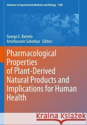 Pharmacological Properties of Plant-Derived Natural Products and Implications for Human Health  9783030648749 Springer International Publishing