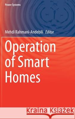 Operation of Smart Homes Mehdi Rahmani-Andebili 9783030649142 Springer