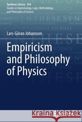 Empiricism and Philosophy of Physics Lars-Göran Johansson 9783030649555