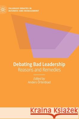 Debating Bad Leadership: Reasons and Remedies  9783030650247 Palgrave MacMillan