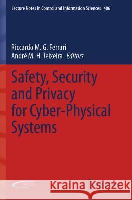 Safety, Security and Privacy for Cyber-Physical Systems  9783030650506 Springer International Publishing