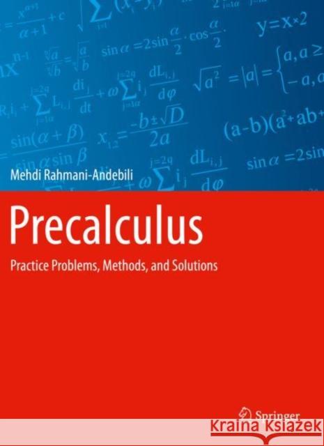 Precalculus: Practice Problems, Methods, and Solutions Rahmani-Andebili, Mehdi 9783030650582 Springer International Publishing