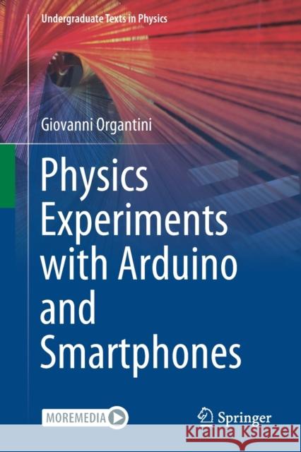 Physics Experiments with Arduino and Smartphones Giovanni Organtini 9783030651398 Springer