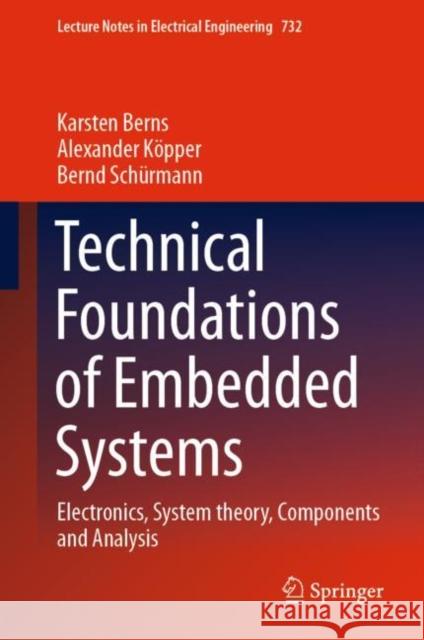Technical Foundations of Embedded Systems: Electronics, System Theory, Components and Analysis Karsten Berns Alexander K 9783030651565 Springer