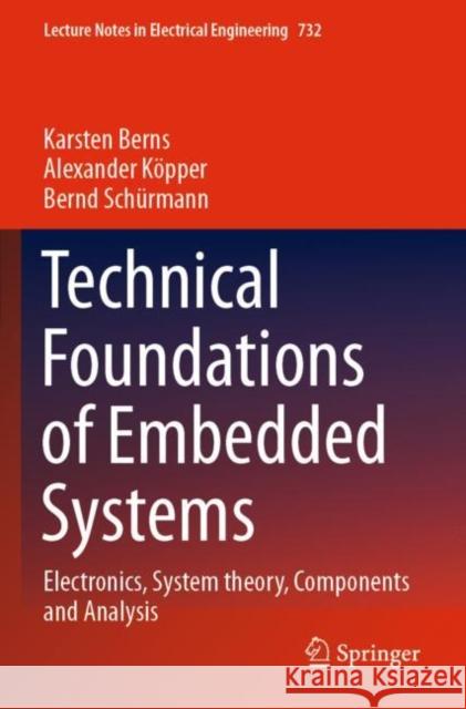 Technical Foundations of Embedded Systems: Electronics, System Theory, Components and Analysis Berns, Karsten 9783030651596